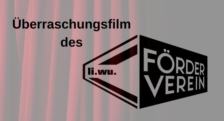 Überraschungsfilm des li.wu.-Fördervereins